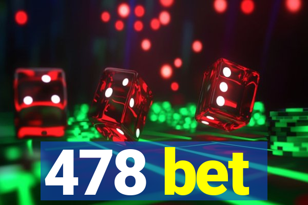 478 bet